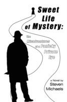 Sweet Life of Mystery: The Misadventures of a Panicky Private Eye