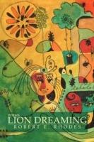 Lion Dreaming: Poems - Robert E Rhodes - cover