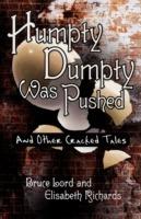 Humpty Dumpty Was Pushed: And Other Cracked Tales - Bruce Lord,Elisabeth Richards - cover