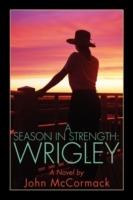 A Season in Strength Wrigley - John McCormack - cover