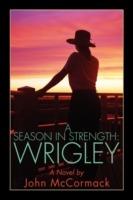 A Season in Strength Wrigley
