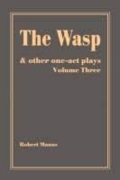 The Wasp: and other one-act plays - Robert Manns - cover