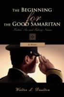 The Beginning for the Good Samaritan: Kickin' Ass and Taking Names - Walter L Daulton - cover