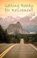 Getting Ready for Retirement: Preparing for a Quality of Life for the Rest of Your Life