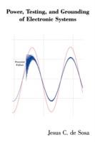 Power, Testing, and Grounding of Electronic Systems - Jesus C De Sosa - cover