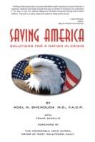 Saving America: Solutions for A Nation in Crisis - Adel N Shenouda,Frank Sanello - cover