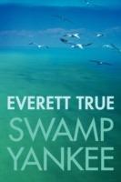 Swamp Yankee - Everett True - cover