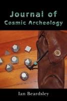 Journal of Cosmic Archeology - Ian Beardsley - cover