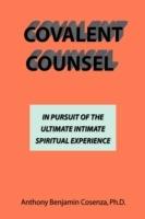 Covalent Counsel: In Pursuit Of The Ultimate Intimate Spiritual Experience