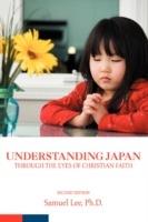 Understanding Japan Through the Eyes of Christian Faith: Second Edition