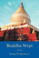 Buddha Wept - George W Barclay - cover