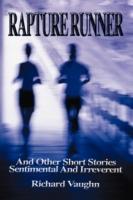 Rapture Runner: And Other Short Stories Sentimental and Irreverent - Richard Vaughn - cover