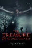 The Treasure of Aguascalientes - George W Barclay - cover