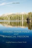 Seeking Inner Peace and Financial Freedom: Stepping Stones in a Chaotic World - Jim Lewis - cover