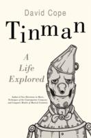Tinman: A Life Explored - David Cope - cover
