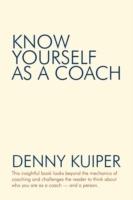Know Yourself as a Coach - Denny Kuiper - cover