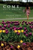 Come, Let's Dream!: An Unlikely Love Story - Volker Jehle - cover
