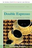 Double Espresso: A Loretta Kovacs Thriller - Anthony Bruno - cover