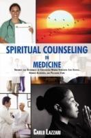 Spiritual Counseling in Medicine: Theories and Techniques of Counseling During Stressful Life Events, Severe Illnesses, and Palliative Care - Carlo Lazzari - cover