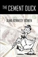 The Cement Duck - Alma Kennedy Bowen - cover