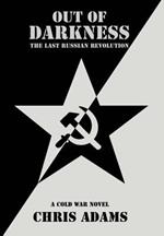 Out of Darkness: The Last Russian Revolution
