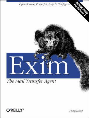 Exim: The Mail Transfer Agent: Official Guide for Release 3 - Phillip Hazel - cover