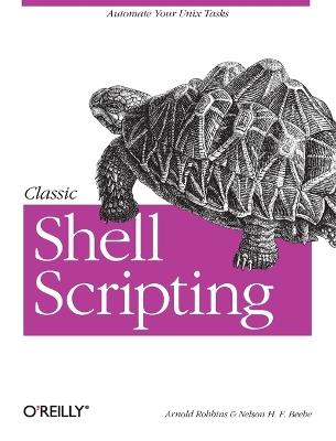 Classic Shell Scripting - Arnold Robbins - cover