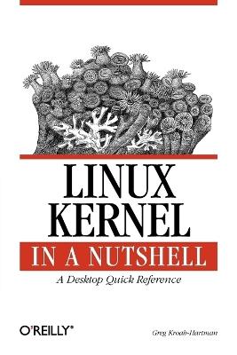 Linux Kernel in a Nutshell - Greg Kroah-Hartman - cover