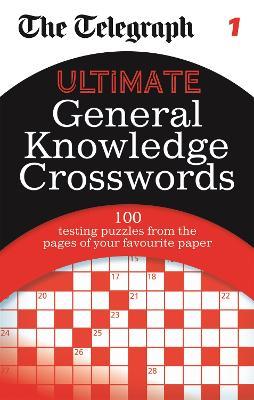 The Telegraph: Ultimate General Knowledge Crosswords 1 - THE TELEGRAPH - cover