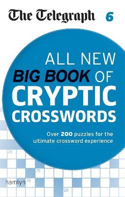 The Telegraph: All New Big Book of Cryptic Crosswords 6 - Telegraph Media Group Ltd - cover