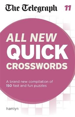 The Telegraph: All New Quick Crosswords 11 - Telegraph Media Group Ltd - cover