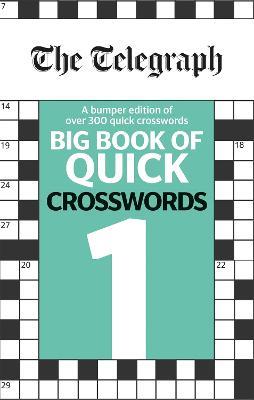 The Telegraph Big Book of Quick Crosswords 1 - Telegraph Media Group Ltd - cover
