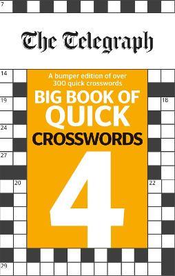 The Telegraph Big Book of Quick Crosswords 4 - Telegraph Media Group Ltd - cover