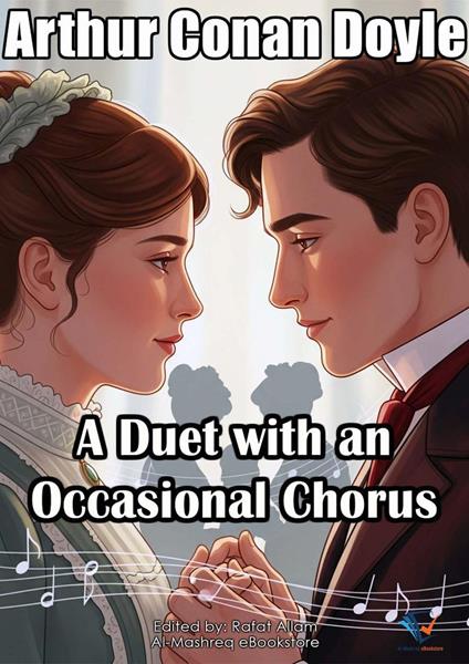 A Duet with an Occasional Chorus