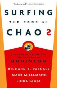 Surfing the Edge of Chaos: The Laws of Nature and the New Laws of Business - Richard Pascale,Mark Milleman,Linda Gioja - cover