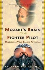 Mozart's Brain and the Fighter Pilot: Unleashing Your Brain's Potential