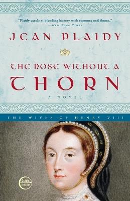 The Rose Without a Thorn: A Novel - Jean Plaidy - cover