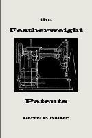 the Featherweight Patents - Darrel Philip Kaiser - cover