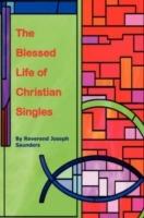 The Blessed Life of Christian Singles - Joseph Saunders - cover