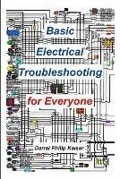 Basic Electrical Troubleshooting for Everyone - Darrel P. Kaiser - cover