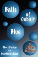 Balls of Cobalt Blue And Other Erotica