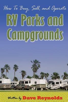 How to Buy, Sell and Operate RV Parks and Campgrounds - David Reynolds - cover