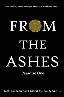 FROM THE ASHES: Paradise One - Jack Bandemer,Marat M. Bandemer III - cover