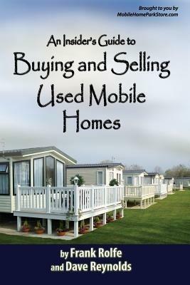 An Insiders Guide to Buying and Selling Used Mobile Homes - Frank Rolfe and David Reynolds - cover