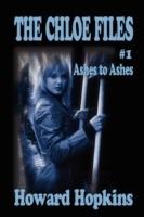 The Chloe Files #1: Ashes to Ashes - Howard Hopkins - cover