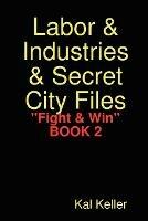 Labor & Industries & Secret City Files 