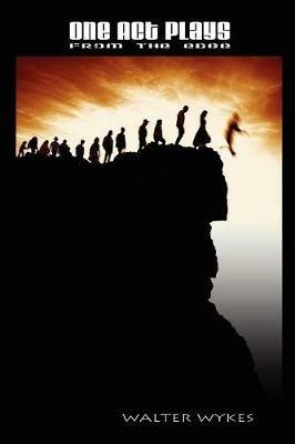 One Act Plays from the Edge - Walter Wykes - cover