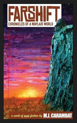 Farshift: Chronicles of a Waylaid World - M J Carambat - cover