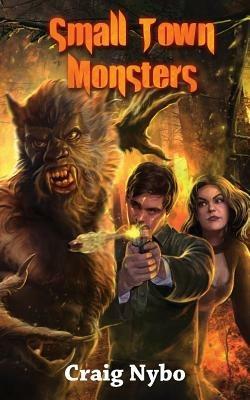 Small Town Monsters - Craig Nybo - cover