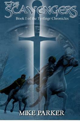 The Scavengers: Book I of the Tyrfingr Chronicles - Mike Parker - cover